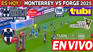 En Vivo Monterrey Vs Forge Fc Tubi Tv Concachampions 2025 Donde Ver