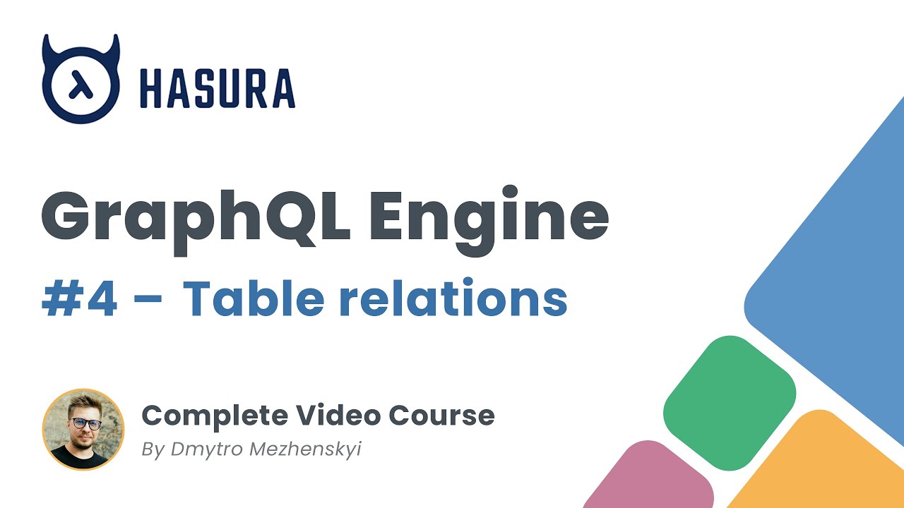 Hasura GraphQL Engine – Table Relations & Mutations