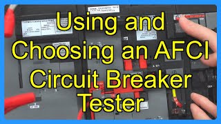Using and Choosing an AFCI Circuit Breaker Tester
