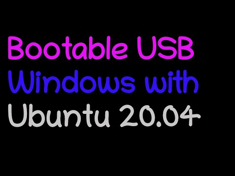 How to create a Windows bootable USB key with Ubuntu 20.04