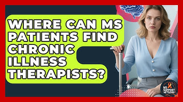 Where Can MS Patients Find Chronic Illness Therapists? - MS Support Network