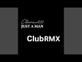 Just A Man Club Mix Extended mp3