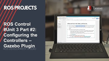 [ROS Tutorials] ROS Control #Unit 3 Part #2: Configuring the Controllers - Gazebo Plugin