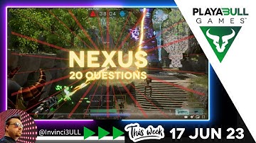 NEXUS 20 Questions - PLAYA3ULL GAMES Weekly Update no. 47