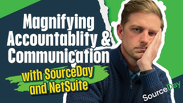 Magnifying Accountablity and Communication with SourceDay and NetSuite
