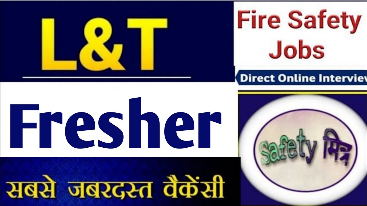 Fresher Fire Safety Jobs 2023 II L & T Fresher Jobs II Fire Safety Job in L & T II L & T Fresher Job
