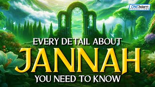 Every Detail About Jannah You Need To Know