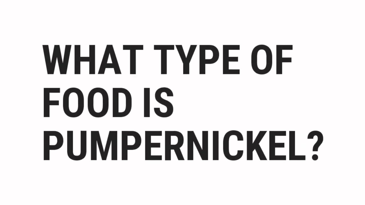 What Type Of Food Is Pumpernickel? Top Quizzes Online YouTube