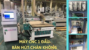 MÁY CNC 1 ĐẦU HOLZTEK BÀN HÚT CHÂN KHÔNG HT-1325V