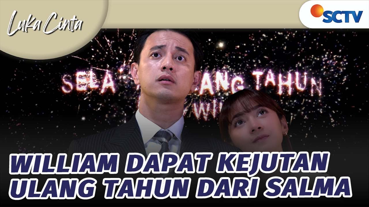 So Sweet!! Salma Berikan Surprise Ulang Tahun Untuk William | Luka Cinta - Episode 185