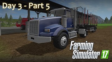 Farming Simulator 17 - Day 3 Part 5 Playthrough
