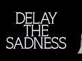 Delay The Sadness S E D Sharon Eyal Trailer mp3