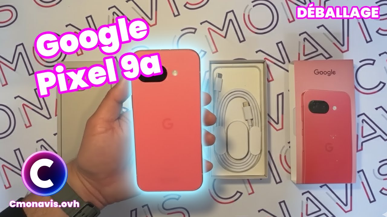 Déballage Google Pixel 9a