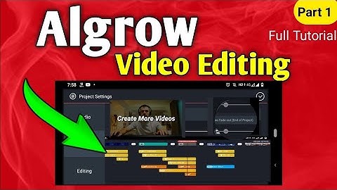 @Algrow  Video Editing Tutorial | how to edit videos for youtube Algrow | Part 1
