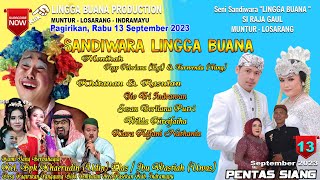 LIVE SANDIWARA LINGGA BUANA Pagirikan, Rabu 13 September 2023    Pentas SIANG 2