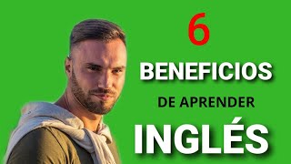 🔴 Los 6 MEJORES BENEFICIOS de aprender INGLÉS - beneficios del ingles