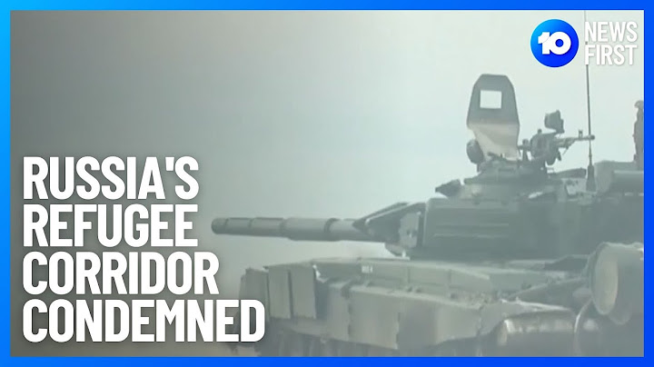 Ukraine Condemns Putin's Refugee Corridors | 10 News First