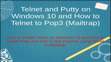 How to Enable Telnet on Windows 10. And Putty. And a demo how to Telnet to Pop3 with Mailtrap.