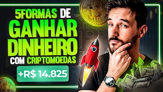 5 FORMAS DE GANHAR DINHEIRO COM CRIPTOMOEDAS: EARN, DEFI, EMPRÉSTIMO, LANÇAMENTOS +