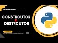 What is Constructor and Destructor in Python
