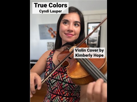 True Colors - Cyndi Lauper (Violin Cover by Kimberly Hope)