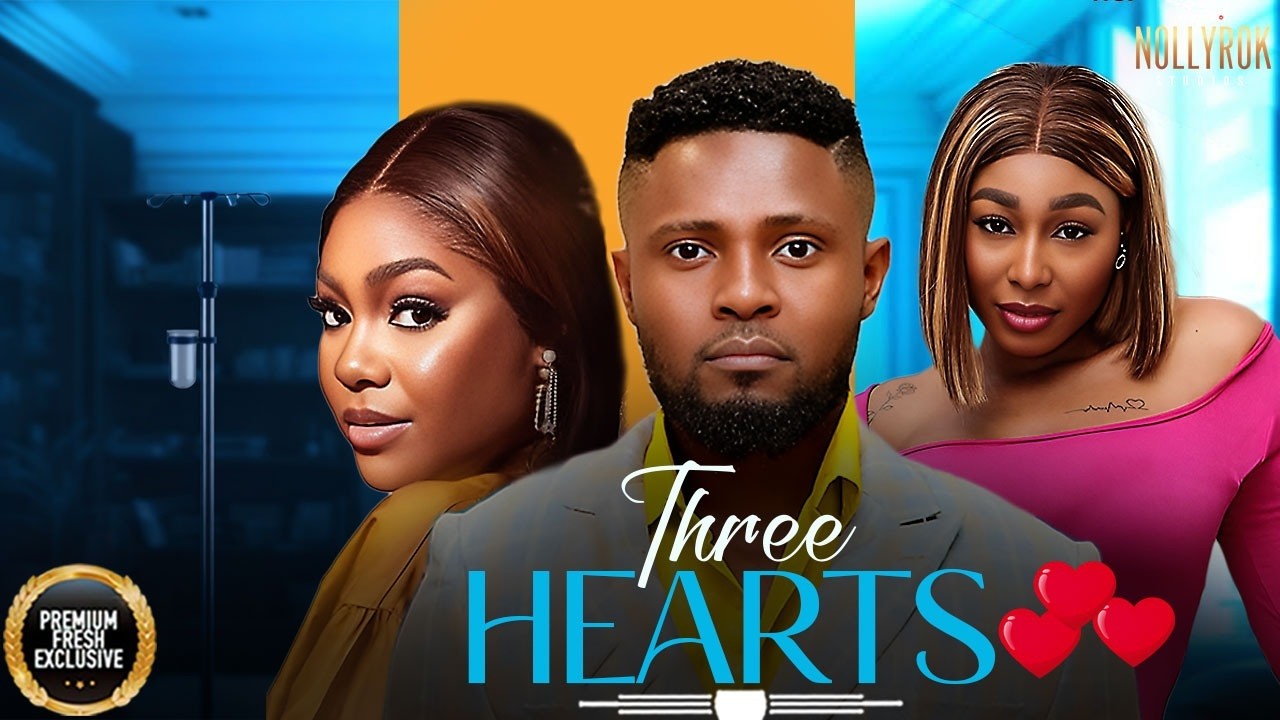 THREE HEARTS (MAURICE SAM PEARL WATS EGO NWOSU) - Nigerian Movies 2026 latest full movies