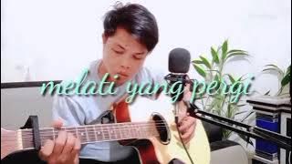 melati yang pergi  Akustik Cover music. by. Angga ALG