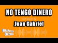 Juan Gabriel - No Tengo Dinero (Versión Karaoke)