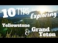 Top 10 Tips for Visiting Yellowstone and Grand Teton National Parks in the Summer