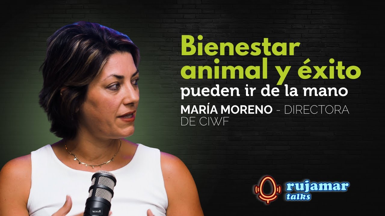Del bienestar animal al éxito empresarial: María Moreno (CIWF) y Rubén Martínez | Rujamar Talks Ep.1