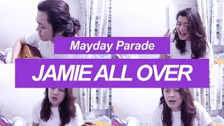 Mayday Parade - &quot;Jamie All Over&quot; (Acoustic Cover)