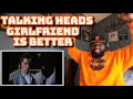 Talking Heads - Girlfriend Is Better | REACTION