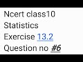 Ncert class10,statistics, exercise 13.2, question no #6,#math #education #mathematics #trending