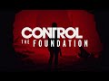 CONTROL Ultimate Edition Part 5 The Foundation DLC (Final)