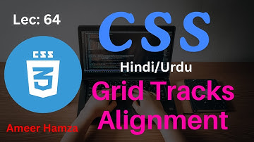 Learn CSS in Hindi/Urdu #64: Grid Tracks Alignment Tutorial