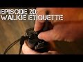 Ep 20: Walkie Etiquette