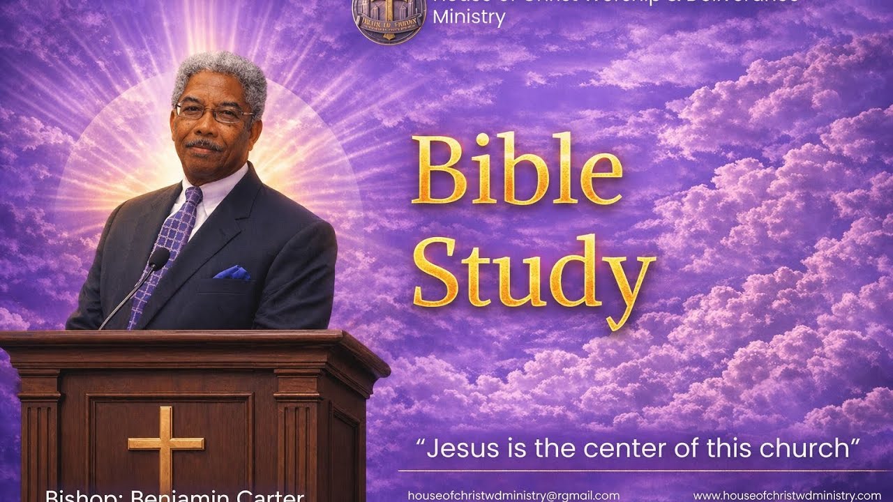 House Of Christ Bible Study 4/14/2026 Bishop Carter Part 2