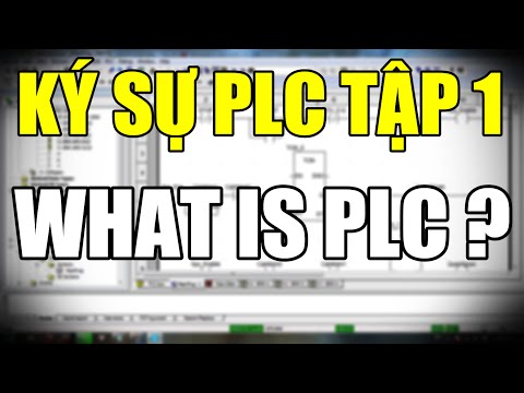 ✔ Ký sự PLC - Tập 1: PLC là gì ? - What is PLC ?