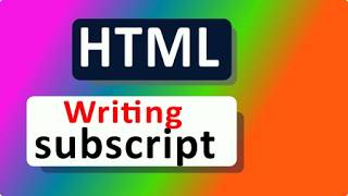 How to write text in subscript in HTML document