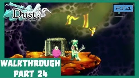Dust PS4: An Elysian Tail Walkthrough Part 24 (No Commentary)