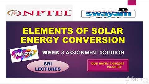 💥WEEK 3💥🔥100%🔥ELEMENTS OF SOLAR ENERGY CONVERSION ASSIGNMENT SOLUTION💥💥