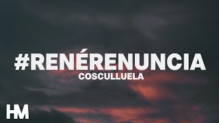 Cosculluela - RenéRenuncia (Letra/Lyrics) || Tiradera a Residente