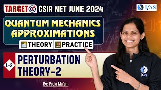 Perturbation Theory 2 | Quantum Mechanics Approximations | Csir Net 2024 | Physical Science | Ifas