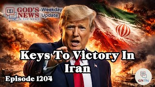 GNITN Episode 1204 - Keys To Victory In Iran