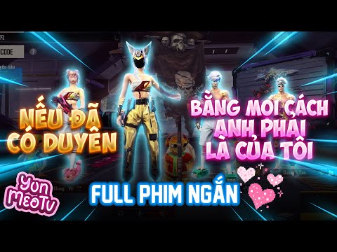 Full Phim Ngôn Tình FreeFire | “Nếu đã có duyên, bằng mọi cách a phải là của tôi” | YunMeo TV