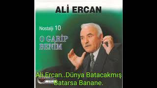 Ali Ercan..Dünya Batacakmış Batsın Banane..
