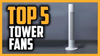 Best Tower Fans in 2020 [For Cooling Every Room In Your Home At Any Budget]