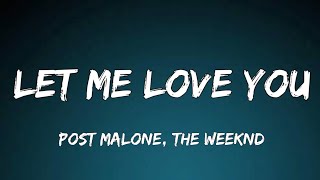 Post Malone & The Weeknd - Let Me Love You (Song)