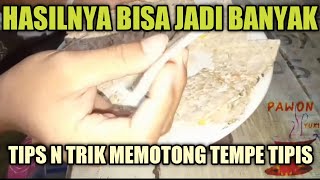 CARA MEMOTONG TEMPE, kripik tempe