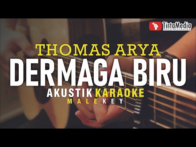 dermaga biru - thomas arya (akustik karaoke) male key class=